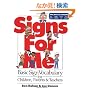Signs for Me: Basic Sign Vocabulary for Children, Parents & Teachers