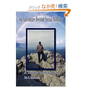 【クリックでお店のこの商品のページへ】An Adventure Beyond Social Mobility: A Tribute to My Father: Ita I. Ekanem: 洋書