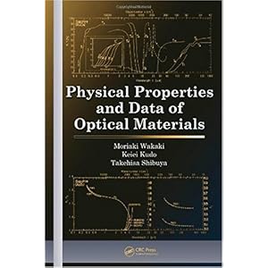 【クリックで詳細表示】Physical Properties and Data of Optical Materials (Optical Science and Engineering)： Moriaki Wakaki， Takehisa Shibuya， Keiei Kudo(deceased)： 洋書