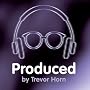 Produced by Trevor Horn