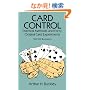 Card Control: Practical Methods and Forty Original Card Experiments