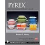 PYREX: The Unauthorized Collector's Guide (Schiffer Book for Collectors)