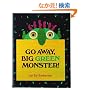 Go Away, Big Green Monster!