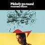 MELODY GO ROUND