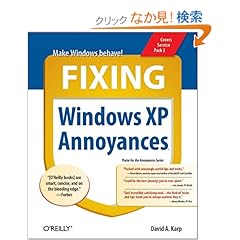【クリックでお店のこの商品のページへ】Fixing Windows Xp Annoyances: How to Fix the Most Annoying Things About the Windows OS: David A. Karp: 洋書