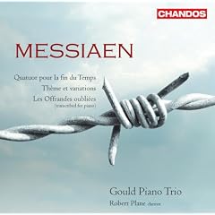 Messiaen: Quatuor pour la fin du Temps; Thme et variations; Les Offrandes oublies