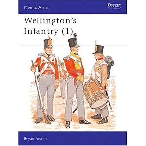 【クリックでお店のこの商品のページへ】Wellington’s Infantry (1) (Men-at-Arms)： Bryan Fosten： 洋書
