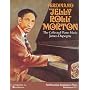 Ferdinand 'Jelly-Roll' Morton: The Collected Piano Music