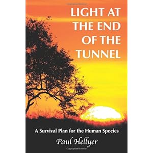 【クリックで詳細表示】Light at the End of the Tunnel： A Survival Plan for the Human Species [ペーパーバック]
