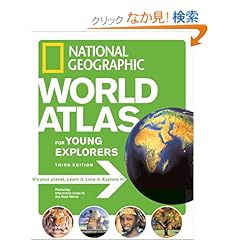 【クリックでお店のこの商品のページへ】National Geographic World Atlas for Young Explorers, Third Edition: National Geographic: 洋書
