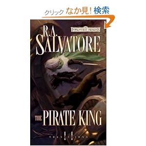 【クリックでお店のこの商品のページへ】The Pirate King: Transitions, Book II: R.A. Salvatore: 洋書