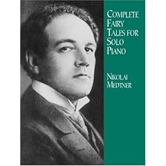 Medtner: Complete Fairy Tales for Solo Piano