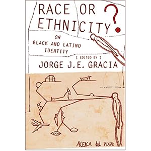 【クリックで詳細表示】Race or Ethnicity？： On Black and Latino Identity [ペーパーバック]