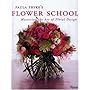 Paula Pryke's Flower School: Creating Bold Innovative Floral Designs