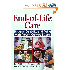 【クリックでお店のこの商品のページへ】End-of-Life Care: Bridging Disability and Aging with Person Centered Care