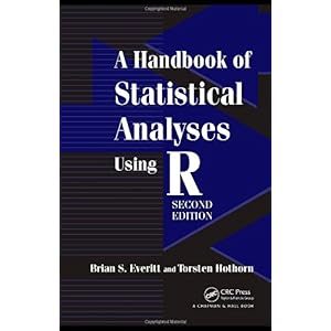 【クリックで詳細表示】A Handbook of Statistical Analyses Using R， Second Edition [ペーパーバック]