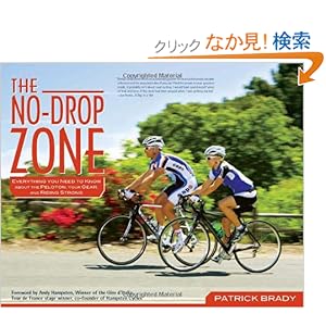 【クリックでお店のこの商品のページへ】The No-Drop Zone: Everything You Need to Know About the Peloton, Your Gear, and Riding Strong: Andy Hampsten, Patrick Brady: 洋書