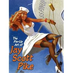 The Pin-Up Art Of Jay Scott Pike