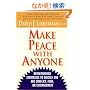 Make Peace With Anyone: Breakthrough Strategies to Quickly End Any Conflict, Feud, or Estrangement