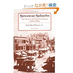 【クリックでお店のこの商品のページへ】Streetcar Suburbs: The Process of Growth in Boston, 1870?1900, Second Edition: Sam Bass Warner Jr.: 洋書