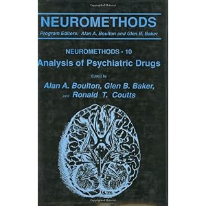 【クリックで詳細表示】Analysis of Psychiatric Drugs (Neuromethods)： Alan A. Boulton， Glen B. Baker， Ronald T. Coutts： 洋書