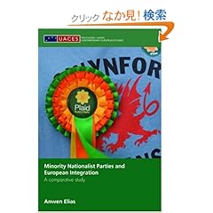 【クリックでお店のこの商品のページへ】Minority Nationalist Parties and European Integration: A comparative study (Routledge/UACES Contemporary European Studies): Anwen Elias: 洋書
