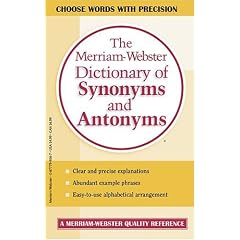 The Merriam-Webster Dictionary of Synonyms and Antonyms