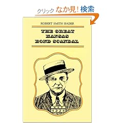 【クリックでお店のこの商品のページへ】The Great Kansas Bond Scandal: Robert Smith Bader: 洋書