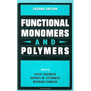 【クリックで詳細表示】Functional Monomers and Polymers， Second Edition [ハードカバー]
