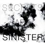 Secrets Are Sinister