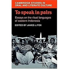 【クリックで詳細表示】To Speak in Pairs： Essays on the Ritual Languages of eastern Indonesia (Cambridge Studies in Oral and Literate Culture) [ペーパーバック]