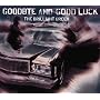 goodbye and good luck
