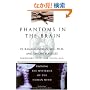 Phantoms in the Brain: Probing the Mysteries of the Human Mind