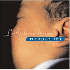 Lullabies from the Axis of Evil