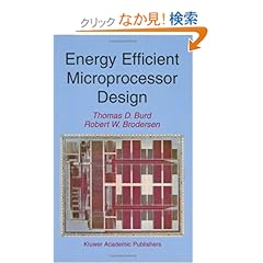 【クリックでお店のこの商品のページへ】Energy Efficient Microprocessor Design: Thomas D. Burd, Robert W. Brodersen: 洋書