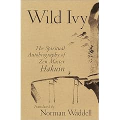 Wild Ivy: The Spiritual Autobiography of Zen Master Hakuin