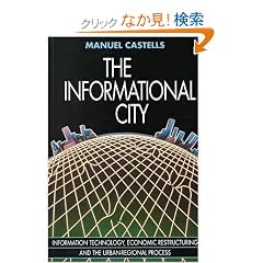 The Informational City: Economic Restructuring and Urban Development