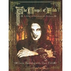The Gospel of Filth: A Bible of Decadence & Darkness
