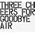 Three Cheers For Goodbye~The Best Of Air~