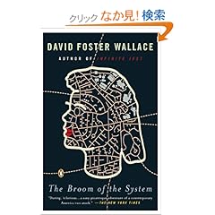 【クリックでお店のこの商品のページへ】The Broom of the System: A Novel: David Foster Wallace: 洋書
