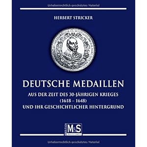【クリックで詳細表示】Deutsche Medaillen aus der Zeit des 30-jaehrigen Krieges (1618 - 1648) und ihr geschichtlicher Hintergrund [Perfect]