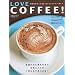 LOVE COFFEE!�\����J�t�F�ɂȂ邨�������R�[�q�[�K�C�h (AERA Mook)