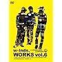 WORKS vol.6 [DVD]
