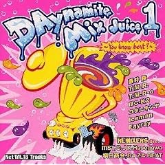 DAynamite Mix Juice 1~You Know beat?~