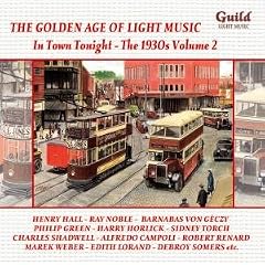 The Golden Age of Light Music: The 1930s, Vol. 2 - In Town Tonight