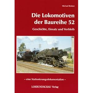 【クリックで詳細表示】Die Lokomotiven der Baureihe 52： Michael Reimer： 洋書