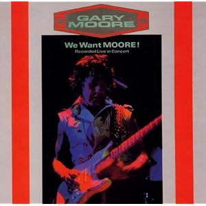 Gary Moore - We Want Moore !