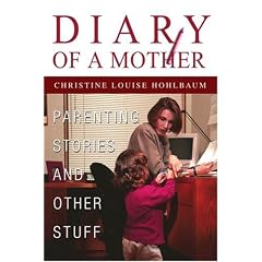 Diary of a Mother: Parenting Stories and Other Stuff