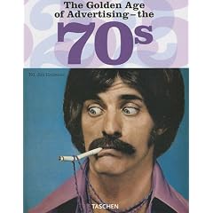The Golden Age of Advertising - the 70s (Taschen 25)