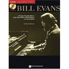 Bill Evans: A Step-By-Step Breakdown of the Piano Styles and Techniques of a Jazz Legend (Keyboard Signature Licks)